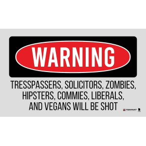 TEKMAT TEK-42-TRESPASSERS TRESPSSRS WILL BE SHOT