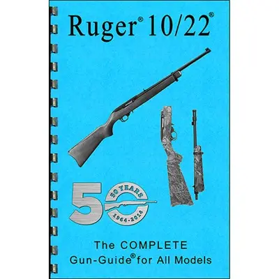 THE COMPLETE GUN GUIDE FOR THE RUGER~ 10/22