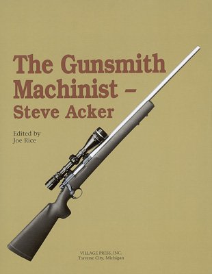 Village Press Gunsmith Machinist Volume I Book